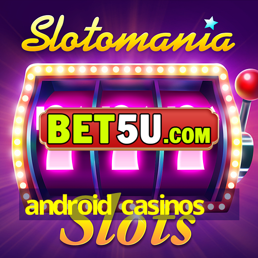 android casinos